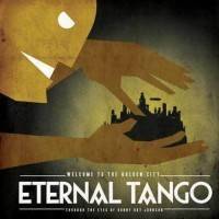 Eternal Tango : Welcome To The Golden City